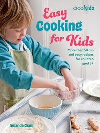Easy Cooking for Kids - Amanda Grant - E-Book
