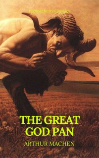 The Great God Pan (Best Navigation, Active TOC) (Prometheus Classics) - ARTHUR MACHEN - E-Book
