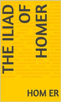 The Iliad of Homer - Homer - E-Book
