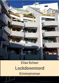 Lockdownmord - Elisa Scheer - E-Book