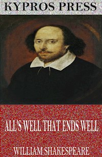 All’s Well That Ends Well - William Shakespeare - E-Book
