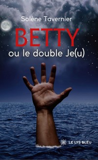 Betty ou le double Je(u) - Solène Tavernier - E-Book