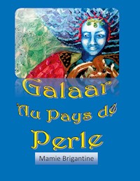 Galaar au Pays de Perle - Mamie Brigantine - E-Book