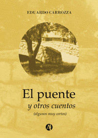 El puente y otros cuentos - Eduardo Horacio Carrozza - E-Book