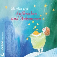 Vom Aufbrechen und Ankommen - Gebrüder Grimm - Hörbuch