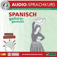 Birkenbihl Sprachen: Spanisch gehirn-gerecht, 2 Aufbau, Audio-Kurs - Vera F. Birkenbihl - Hörbuch