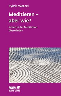 Meditieren - aber wie? (Leben Lernen, Bd. 294) - Sylvia Wetzel - E-Book