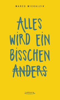 Alles wird ein bisschen anders - Marco Michalzik - E-Book