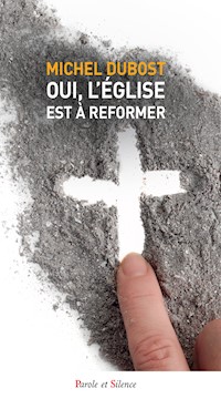 Oui, l'Église est à réformer - Michel Dubost - E-Book