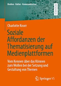 Soziale Affordanzen der Thematisierung auf Medienplattformen - Charlotte Knorr - E-Book