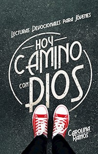 Hoy camino con Dios - Carolina Ramos - E-Book