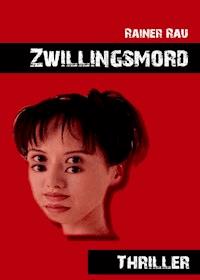 Zwillingsmord - Rainer Rau - E-Book