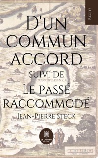 D'un commun accord suivi de Le passé raccommodé - Jean-Pierre Steck - E-Book