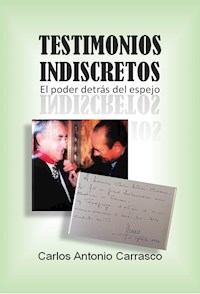 Testimonios Indiscretos - carlos carrasco antonio - E-Book
