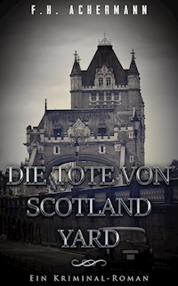 Die Tote von Scotland Yard - F.H. Achermann - E-Book
