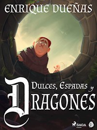 Dulces, espadas y dragones - Enrique Dueñas - E-Book
