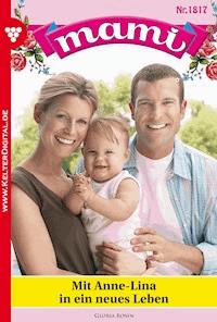 Mit Anne-Lina in ein neues Leben - Gloria Rosen - E-Book