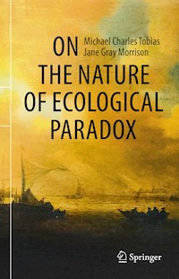 On the Nature of Ecological Paradox - Michael Charles Tobias - E-Book