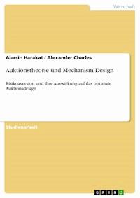 Auktionstheorie und Mechanism Design - Abasin Harakat - E-Book