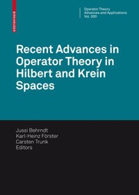 Recent Advances in Operator Theory in Hilbert and Krein Spaces -  - E-Book
