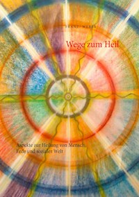 Wege zum Heil - Franz Weber - E-Book