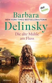 Die alte Mühle am Fluss - Barbara Delinsky - E-Book