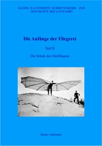 Die Anfänge der Fliegerei Teil II - Rainer Lüdemann - E-Book