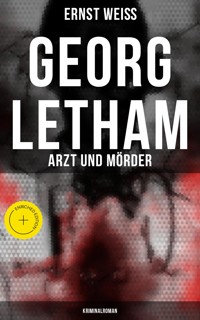 Georg Letham: Arzt und Mörder (Kriminalroman) - Ernst Weiß - E-Book
