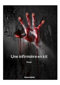 Une infirmière en kit - Gérard Leduc - E-Book
