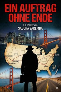Ein Auftrag ohne Ende - Sascha Zaremba - E-Book