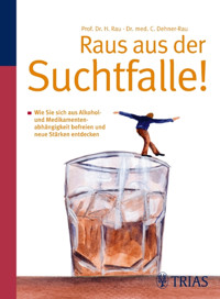 Raus aus der Suchtfalle! - Cornelia Dehner-Rau - E-Book