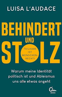 Behindert und stolz - Luisa L'Audace - E-Book