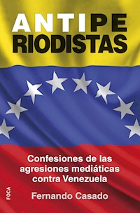 Antiperiodistas - Fernando Casado Gutiérrez - E-Book