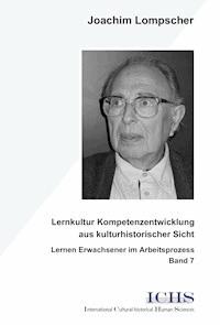 Lernkultur Kompetenzentwicklung aus kulturhistorischer Sicht - Joachim Lompscher - E-Book