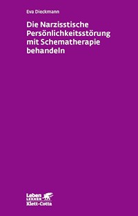Die narzisstische Persönlichkeitsstörung mit Schematherapie behandeln (Leben Lernen, Bd. 246) - Eva Dieckmann - E-Book