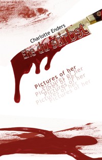 Ehe du stirbst - Charlotte Enders - E-Book