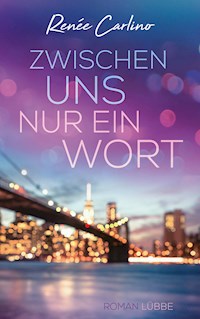 Zwischen uns nur ein Wort - Renée Carlino - E-Book