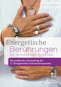 Energetische Berührungen für emotionale Balance - Sylvia Bieber - E-Book