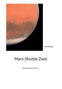 Mars-Shuttle Zwei - Kurt Olzog - E-Book