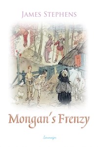 Mongan's Frenzy - James Stephens - E-Book