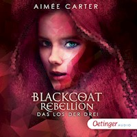 Blackcoat Rebellion 1. Das Los der Drei - Aimée Carter - Hörbuch