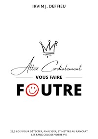 Allez cordialement vous faire foutre - Irvin J. Deffieu - E-Book