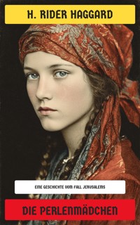 Die Perlenmädchen - H Rider Haggard - E-Book