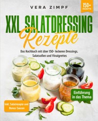 XXL Salatdressing Rezepte - Vera Zimpf - E-Book