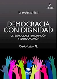 Democracia con dignidad - Darío Luján Gómez - E-Book