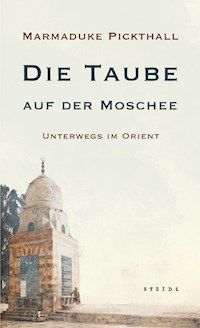 Die Taube auf der Moschee - Marmaduke William Pickthall - E-Book