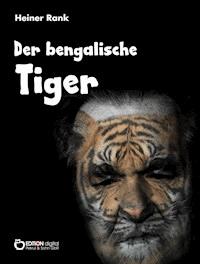 Der bengalische Tiger - Heiner Rank - E-Book