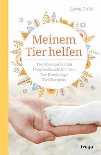 Meinem Tier helfen - Sylvia Grübl - E-Book