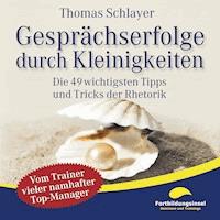 Gesprächserfolge durch Kleinigkeiten - Thomas Schlayer - Hörbuch