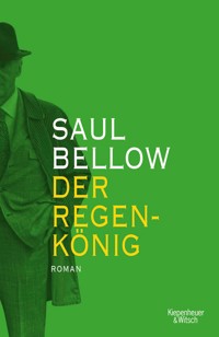 Der Regenkönig - Saul Bellow - E-Book